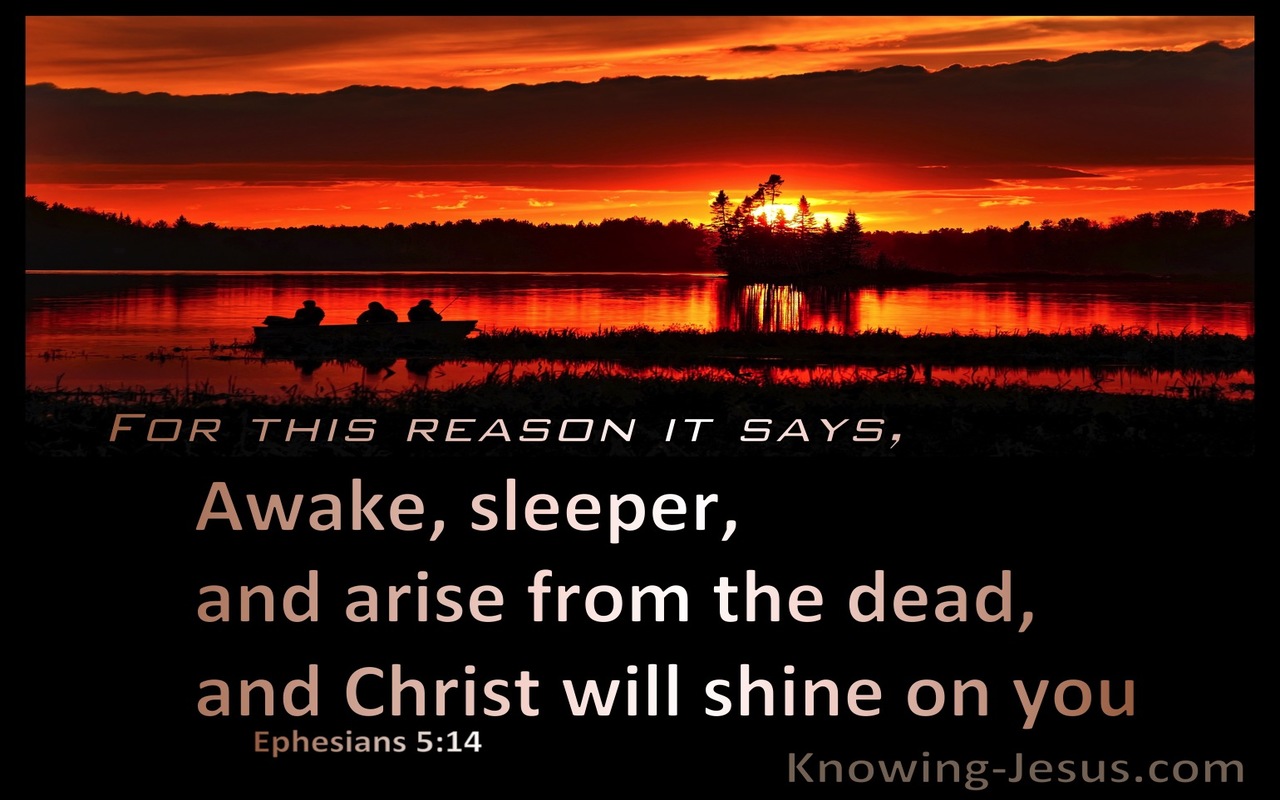 Ephesians 5:14 Awake, Arise From The Dead And Christ Will Shine On You (black)